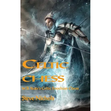 Celtic Chess: W.B. Yeats's Celtic Enochian Chess