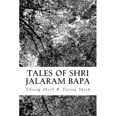 Tales of Shri Jalaram Bapa: : Jalaram Bapa ni Katha. True life tales of Shri Jalaram Bapa. These are real life short stories of Shri Jalaram Bapa.