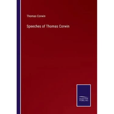 Speeches of Thomas Corwin