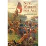 New Worlds for All: Indians, Europeans, and the Remaking of Early America