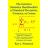 The Intuitive Statistics Handbooklet of Standard Deviation, Variance, et Cetera: Simple Explanations of the Measures of Variation and Their Associated