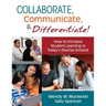 Collaborate, Communicate, & Differentiate!: How to Increase Student Learning in Today's Diverse Schools