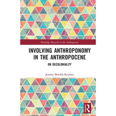 Involving Anthroponomy in the Anthropocene: On Decoloniality