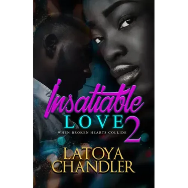 Insatiable Love 2: When Broken Hearts Collide