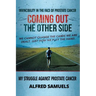 Invincibility in the face of prostate cancer: Coming out the other side