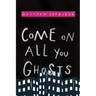 Come on All You Ghosts