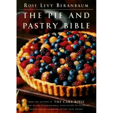The Pie and Pastry Bible