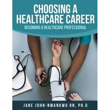 Choosing a Healthcare Career: Becoming a Healthcare Professional