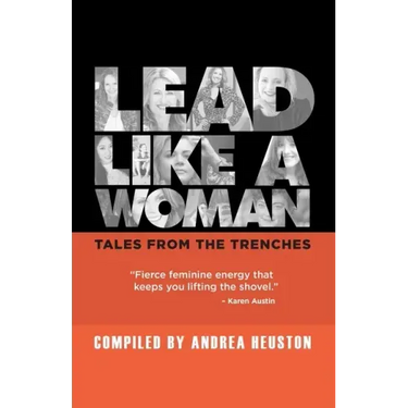 Lead Like a Woman: Tales From the Trenches