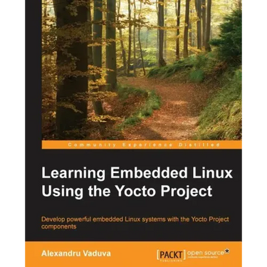 Learning Embedded Linux using the Yocto Project