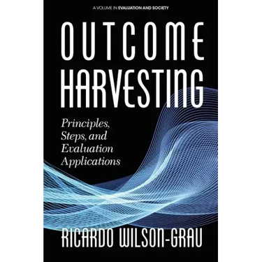 Outcome Harvesting: Principles, Steps, and Evaluation Applications