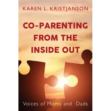 Co-Parenting from the Inside Out: Voices of Moms and Dads