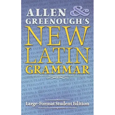 Allen and Greenough's New Latin Grammar: Large-Format Student Edition