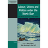 Labour, Unions and Politics Under the North Star: The Nordic Countries, 1700-2000