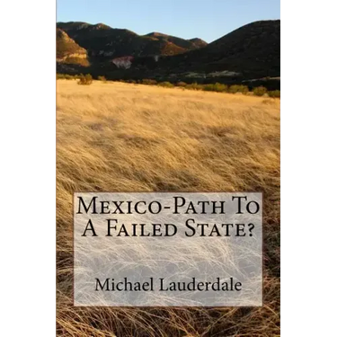 Mexico-Path To A Failed State?
