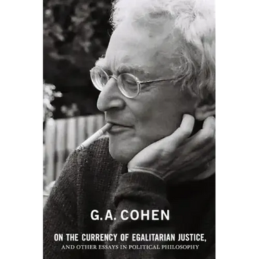 On the Currency of Egalitarian Justice, and Other Essays in Political Philosophy