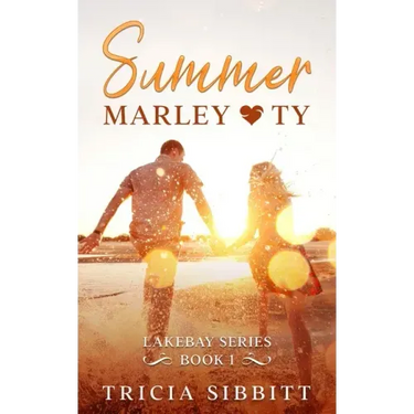 Summer Marley & Ty: A sweet young adult romance (Lakebay book 1)