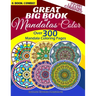 Great Big Book Of Mandalas To Color - Over 300 Mandala Coloring Pages - Vol. 1,2,3,4,5 & 6 Combined: 6 Book Combo - Ranging From Simple & Easy To Intr