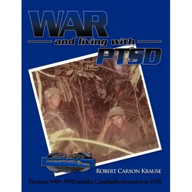 War and living with PTSD: Vietnam 1969-1970 and the Cambodia incursion in 1970
