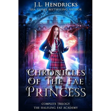 Chronicles of the Fae Princess: The Halfling Fae Academy: Complete Trilogy