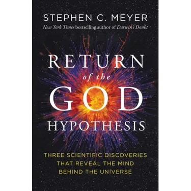 Return of the God Hypothesis: Three Scientific Discoveries That Reveal the Mind Behind the Universe