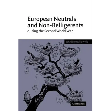 European Neutrals and Non-Belligerents During the Second World War