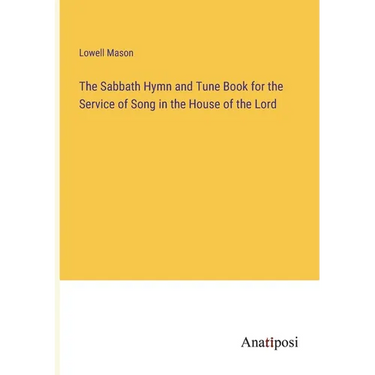 The Sabbath Hymn and Tune Book for the Service of Song in the House of the Lord
