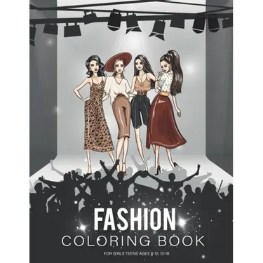 fashion coloring book for girls teen ages 8-12: Fashion Coloring Book, Beauty Fashion Style Other Cute Designs, Clothing, Cool, Cute Designs, Fun For