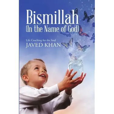 Bismillah (In the Name of God): Life Coaching for the Soul