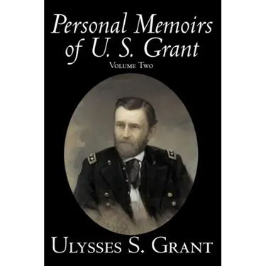 Personal Memoirs of U. S. Grant, Volume Two, History, Biography