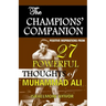 The Champions' Companion: Positive Inspirations from 27 Powerful Thoughts of Muhammad Ali