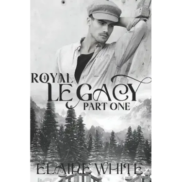 A Royal Legacy Part One