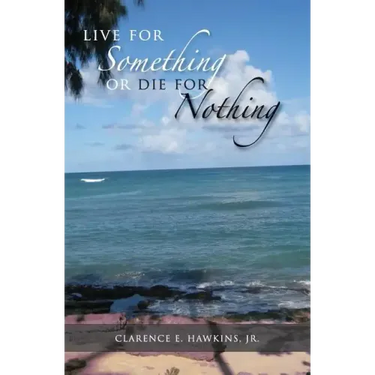 Live For Something Or Die For Nothing