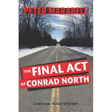 The Final Act of Conrad North: A Michael Russo Mystery
