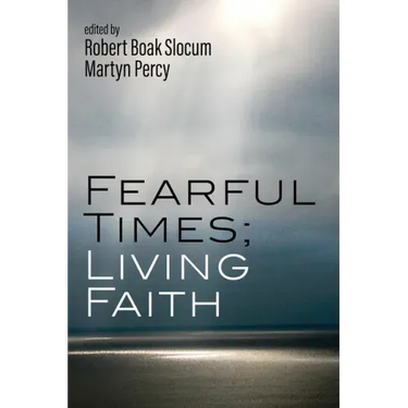 Fearful Times; Living Faith