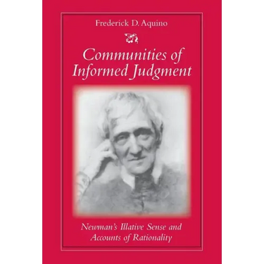 Communities of Informed Judgment Newman's Illative Sense and Accounts of Rationality