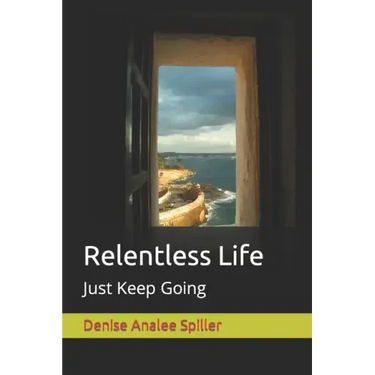 Relentless Life: Just Keep Going
