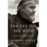 The Eye You See with: Selected Nonfiction
