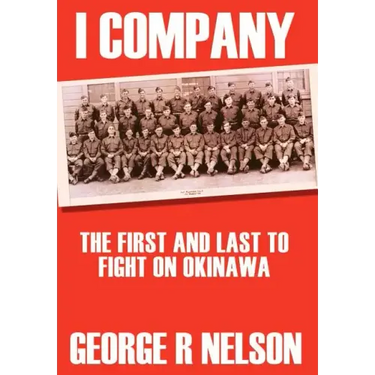 I Company: The First and Last to Fight on Okinawa