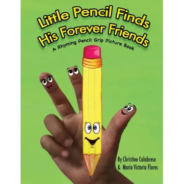 Little Pencil Finds His Forever Friends: A Rhyming Pencil Grip Picture Book