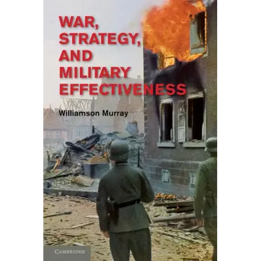 War, Strategy, and Military Effectiveness
