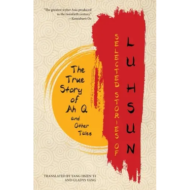 Selected Stories of Lu Hsun: The True Story of Ah Q and Other Tales