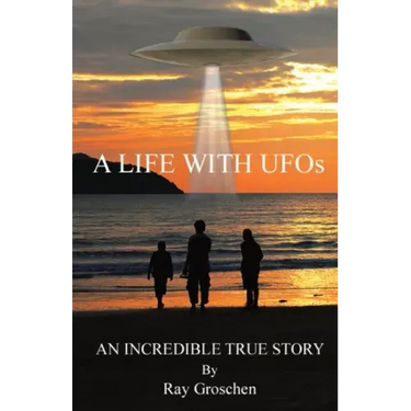 A LIFE WITH UFOs: An Incredible True Story
