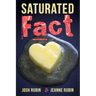 Saturated Fact: A Closer Look at "Healthy Fats" and the Truth about Saturated Fat