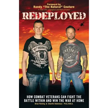 Redeployed: How Combat Veterans Can Fight the Battle Within and Win the War at Home