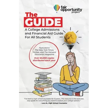 The Guide: A College Admissions and Financial Aid Guide For All Students