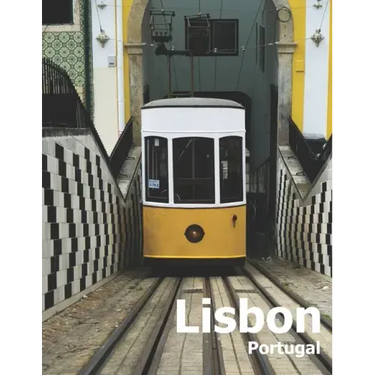Lisbon Portugal: Coffee Table Photography Travel Picture Book Album Of A Portuguese City in Southern Europe Large Size Photos Cover