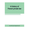 A history of French private law