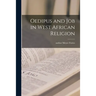 Oedipus and Job in West African Religion