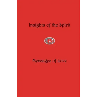 Insights of the Spirit: Messages of Love